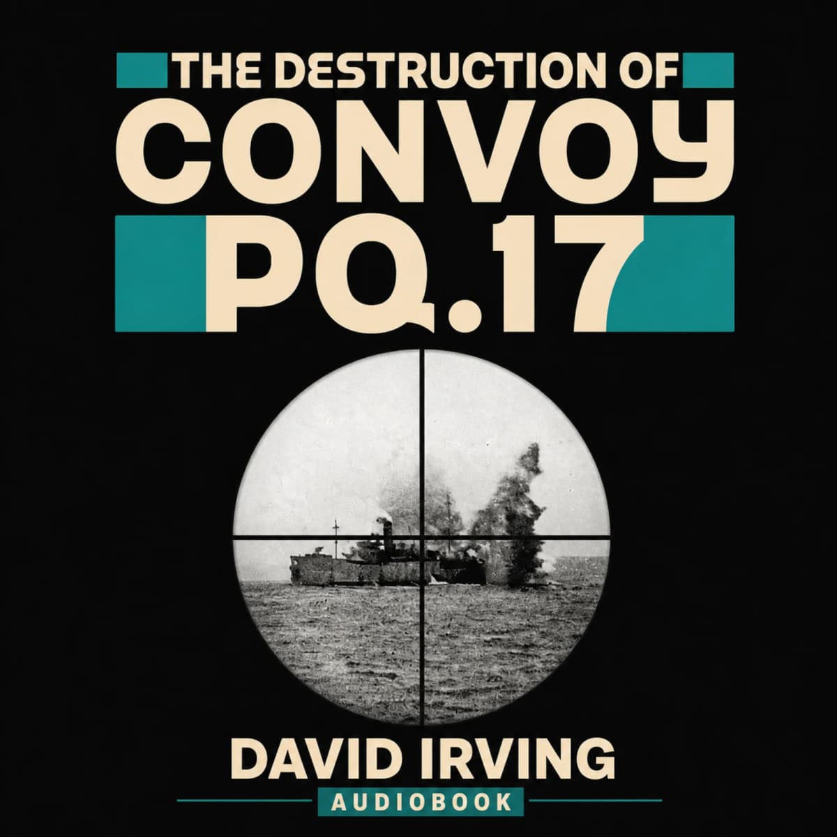 The Destruction of Convoy PQ.17 — Audiobook product image 1