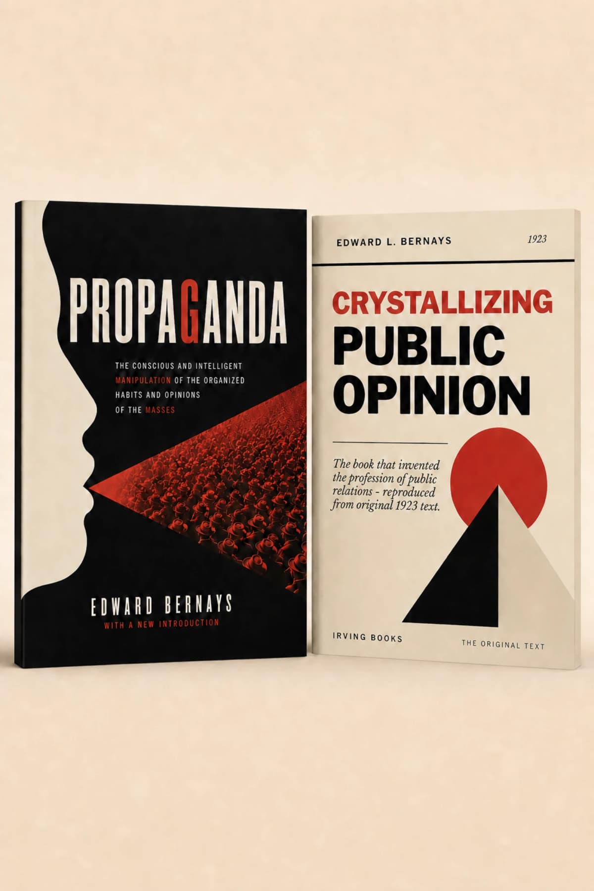 Bernays: The Founding Texts — Propaganda + Crystallizing Public Opinion (eBook Set)