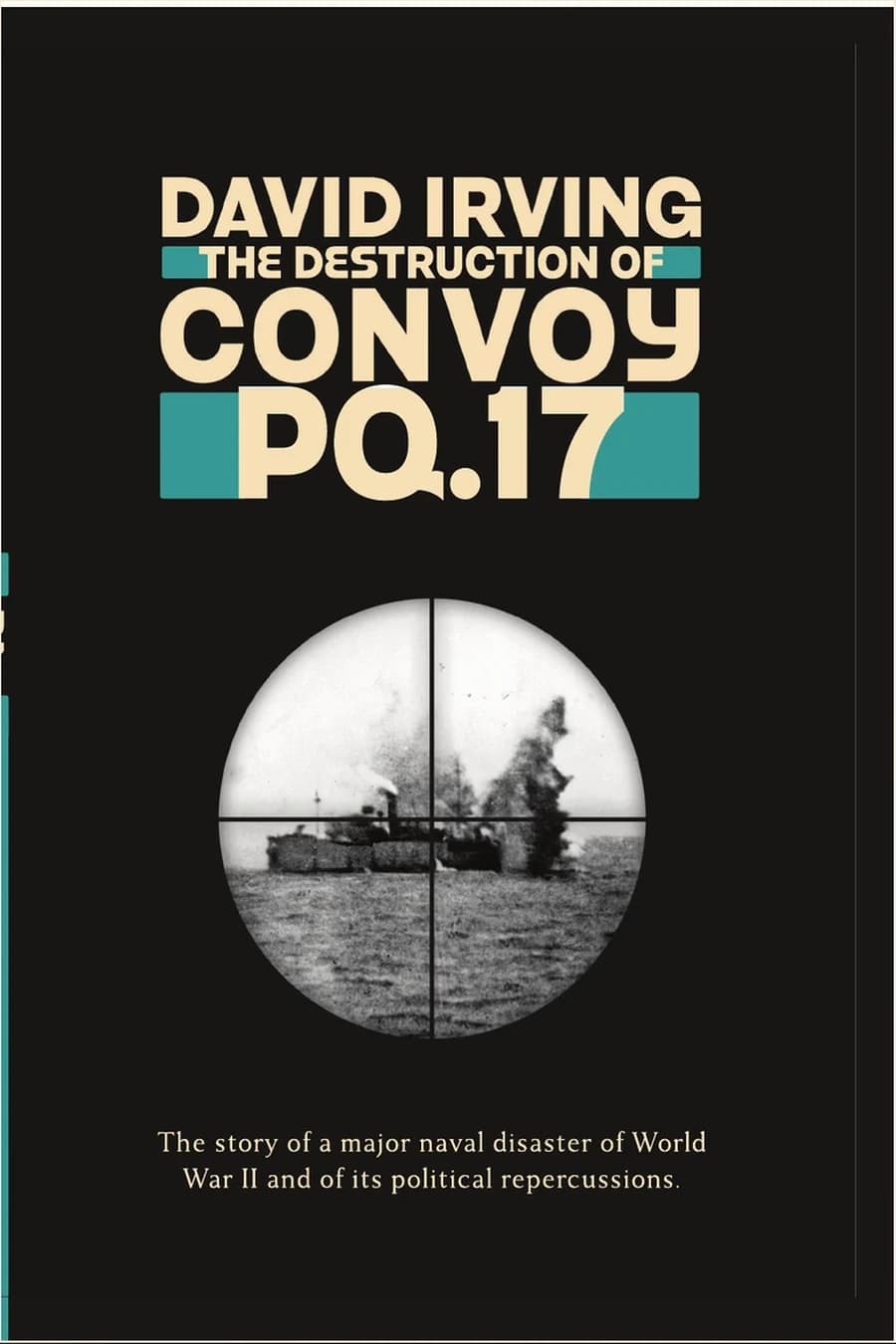 The Destruction of Convoy PQ-17