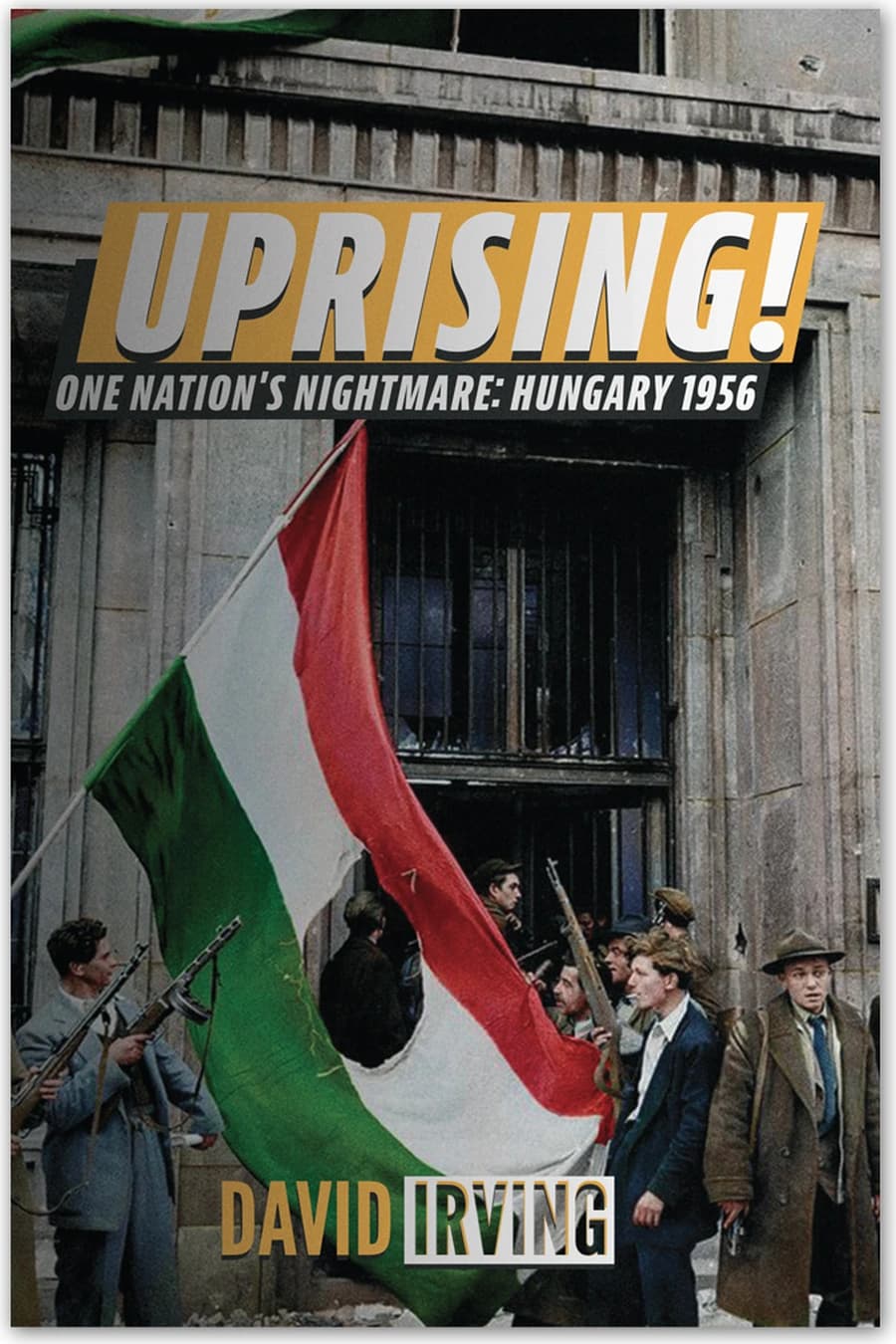Uprising! Hungary 1956: One Nation's Nightmare (2025 Edition)