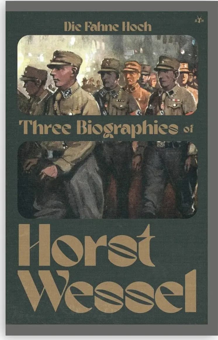 Die Fahne Hoch: Three Biographies of Horst Wessel