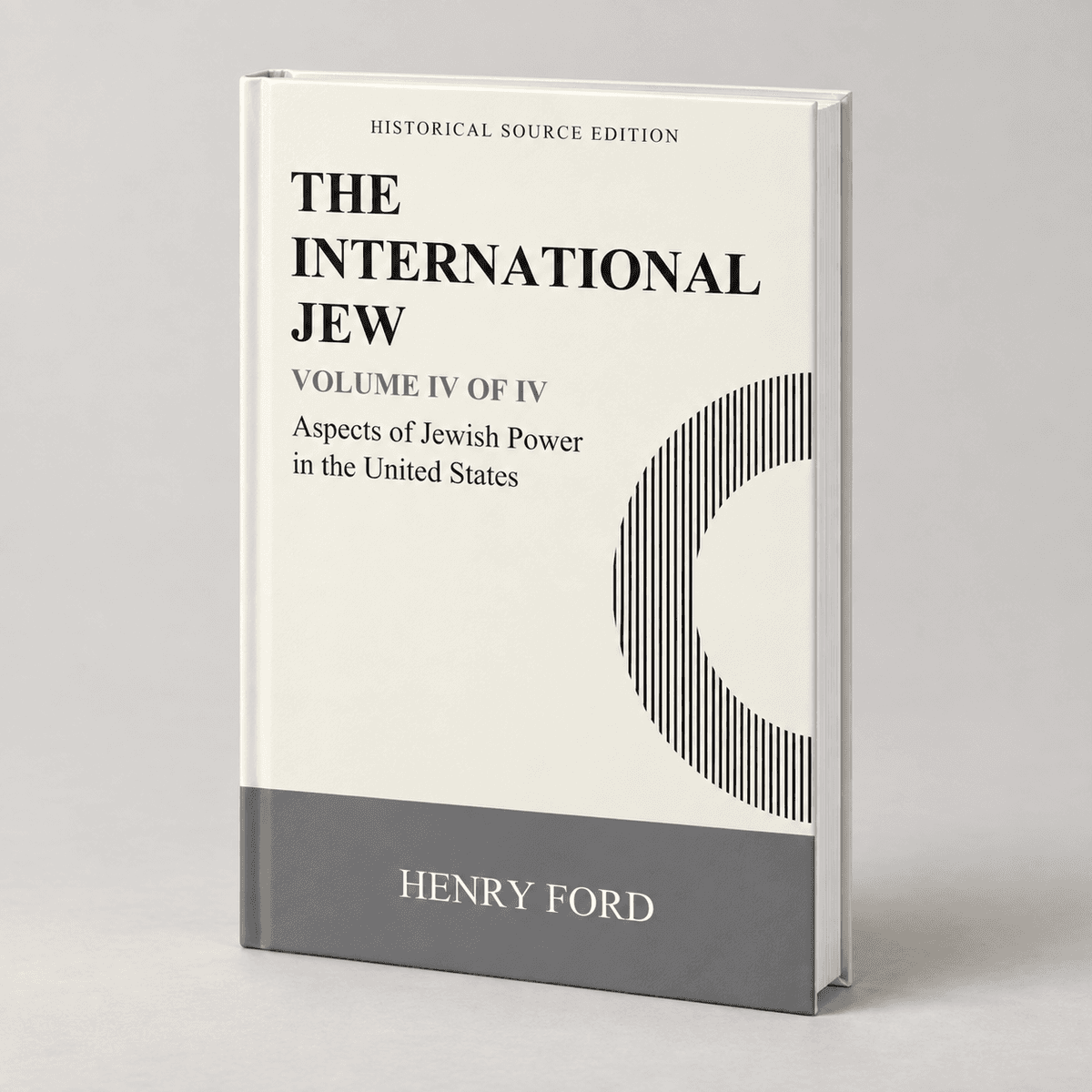 The International Jew — Volume IV: Aspects of Jewish Power in the United States