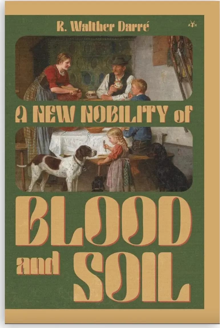 A New Nobility of Blood and Soil by Richard W. Darré