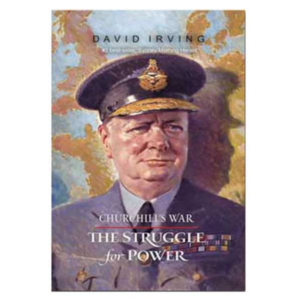 Churchill's War, Volume I: The Struggle for Power