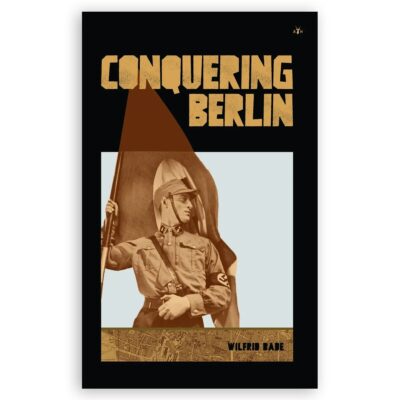 Conquering Berlin by Wilfrid Bade