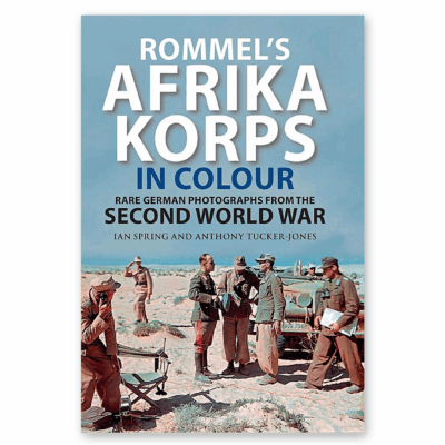 Rommel's Africa Korps in Colour